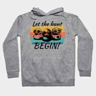 Let the Hunt Begin Hoodie